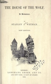 Cover of: The house of the wolf, a romance by Stanley John Weyman