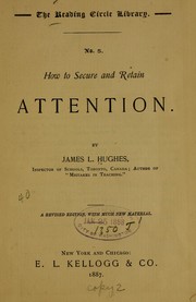 Cover of: How to secure and retain attention. by Hughes, James L.