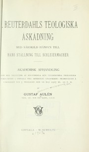 Cover of: H. Reuterdahls teologiska åskådning, med särskild hänsyn till hans ställning till Schleiermacher by Gustaf Aulén