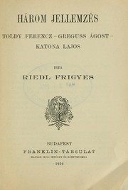Cover of: Három jellemzés: Toldy Ferencz, Greguss Ágost, Katona Lajos