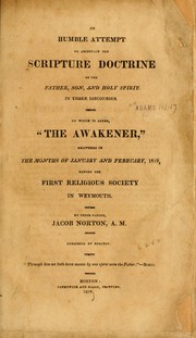Cover of: An humble attempt to ascertain the scripture doctrine of the Father, Son, and Holy Spirit: in three discourses. To which is added, "The awakener," delivered in the months of January and February, 1819, before the First Religious Society in Weymouth