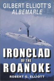 Cover of: Ironclad of the Roanoke: Gilbert Elliott's Albemarle