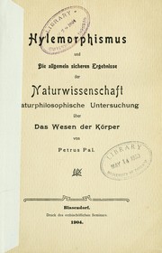 Cover of: Hylemorphismus und Die allgemein sicheren Ergebnisse der Naturwissenschaft by Petrus Pal