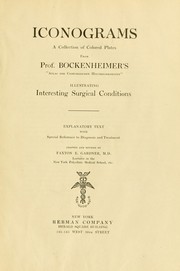 Cover of: Iconograms; a collection of colored plates illustrating interesting surgical conditions.: Explanatory text, with special reference to diagnosis and treatment