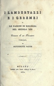 I Lambertazzi e i Geremei, o, Le fazioni di Bologna nel secolo XIII by Defendente Sacchi