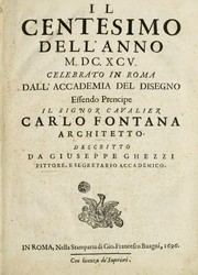 Cover of: Il centesimo dell'anno M.DC.XCV. celebrato in Roma dall'Accademia del disegno: essendo prencipe il signor cavalier Carlo Fontana architetto