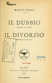 Cover of: Il dubbio: dramma in un atto. Il divorzio ; commedia in due atti