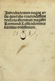 Cover of: Illuminati sacre pagine p.fessoris amplissimi magistri Raymundi Lull. Ars magna, generalis et vltima