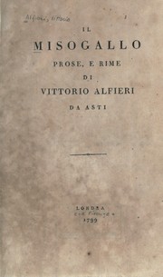 Cover of: Il misogallo: prose, e rime di Vittorio Alfieri da Asti