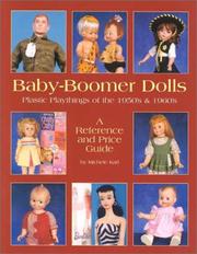 Cover of: Baby-boomer dolls: plastic playthings of the 1950's and 1960's : a reference and price guide