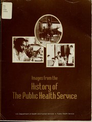 Cover of: Images from the history of the Public Health Service: a photographic exhibit