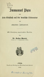 Immanuel Pyra und sein Einfluss auf die deutsche Litteratur des achtzehnten Jahrhunderts by Gustav Waniek