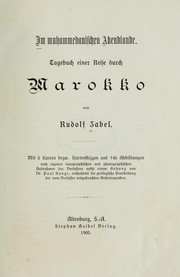 Cover of: Im muhammedanischen Abendlande: Tagebuch einer Reise durch Marokko.  Mit...einem Anhang von Paul Range, enthaltend die geologische Bearbeitung der vom Verfasser mitgebrachten Gesteinsproben