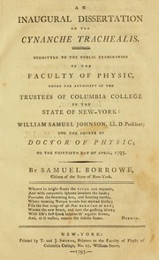 Cover of: An inaugural dissertation on the cynanche trachealis: submitted to the public examination of the faculty of physic, under the authority of the trustees of Columbia College in the state of New-York : William Samuel Johnson, LL. D. president ; for the degree of Doctor of Physic ; on the thirtieth day of April, 1793