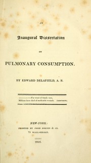 An inaugural dissertation on pulmonary consumption ... by Edward Delafield