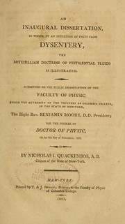 Cover of: An inaugural dissertation, in which, by an induction of facts from dysentery, the Mitchillian doctrine of pestilential fluids is illustrated by Nicholas J. Quackenbos