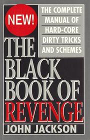 Cover of: The black book of revenge!: the complete manual of hard-core dirty tricks and schemes