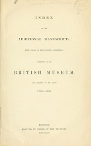 Cover of: Index to the additional manuscripts, with those of the Egerton collection, preserved in the British Museum, and acquired in the years 1783-1835. by British Museum