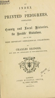 Cover of: An index to printed pedigrees, contained in county and local histories, the Herald's visitations, and in the more important genealogical collections by Charles Bridger