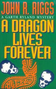 Cover of: A dragon lives forever by John R. Riggs