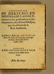 Cover of: Informacion en derecho, en defensa de las salutaciones q[ue] los predicadores an hecho primero a los señores obispos, que a los señores de la Real Audiencia by Villagómez, Pedro de abp.