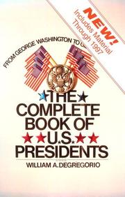 Cover of: The complete book of U.S. presidents by William A. DeGregorio