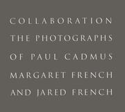 Cover of: Collaboration: the photographs of Paul Cadmus, Margaret French, and Jared French.