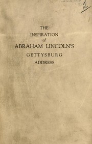 Cover of: The inspiration of Abraham Lincoln's Gettysburg address by Abraham Lincoln