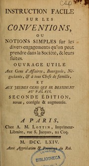 Cover of: Instruction facile sur les conventions, ou, Notions simples sur les divers engagements qu'on peut prendre dans la société, & sur leurs suites...