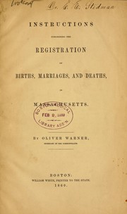 Instructions concerning the registration of births, marriages, and deaths, in Massachusetts by Oliver Warner