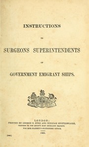 Instructions to surgeons superintendents of government emigrant ships by Great Britain. Emigration Commission