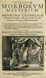 Cover of: Integrvm morborvm mysterivm, siue, Medicinae catholicae tomi primi tractatus secundus