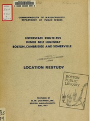 Interstate route 695 inner belt highway, Boston, Cambridge and Somerville: location restudy by H.W. Lochner, Inc