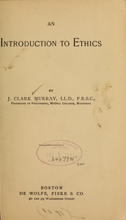 Cover of: An introduction to ethics by John Clark Murray