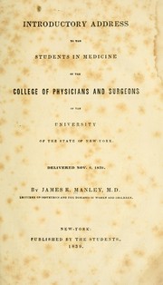 Cover of: Introductory address to the students in medicine of the College of Physicians and Surgeons of the University of the State of New-York: delivered Nov. 6, 1839