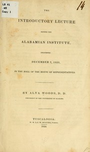 Cover of: The introductory lecture before the Alabamian institute, delivered December 7, 1833, in the hall of the House of representatives