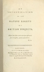 Cover of: An investigation of the native rights of British subjects