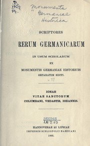 Ionae Vitae Sanctorum Columbani, Vedastis, Iohannis by Jonas of Bobbio, Abbot