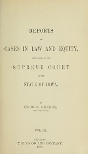 Reports of cases in law and equity, determined in the Supreme Court of the state of Iowa by Iowa. Supreme Court.