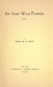 Cover of: An Irish wild-flower, etc by By Sarah M.B. Piatt