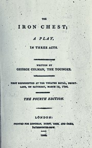 Cover of: The iron chest: a play in three acts.  4th ed.  First represented at the Theatre-Royal, in Drury-Lane, on Saturday, 12th March 1796