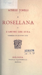 Cover of: I Rosellana: o, L'amore che dura, commedia in quattro atti