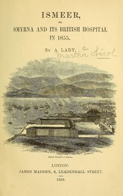Cover of: Ismeer, or, Smyrna and its British hospital in 1855 by Martha C. Nicol