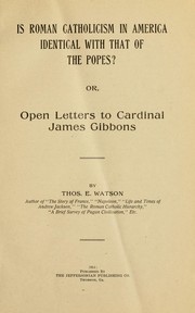Cover of: Is Roman Catholicism in America identical with that of the popes?, or, Open letters to Cardinal James Gibbons by Thomas E. Watson
