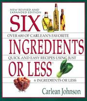 Six Ingredients or Less (Cookbooks and Restaurant Guides) by Carlean Johnson