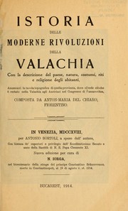 Cover of: Istoria delle moderne rivoluzioni della Valachia: con la descrizione del paese, natura, costumi, riti e religione degli abitanti ...