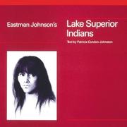 Cover of: Eastman Johnson's Lake Superior Indians by Patricia Condon Johnston