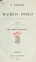 Cover of: I viaggi di Marco Polo, secondo la lezione del codice Magliabechiano più antico, reintegrati col testo francese a stampa per cura di Adolfo Bartoli