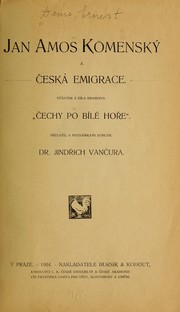 Cover of: Jan Amos Komenský a česká emigrace: výňatek z díla Denisova "Čechy po Bíle Hoře."