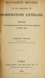 Cover of: Jean-Jacques Rousseau et les origines du cosmopolitisme littéraire by Joseph Texte